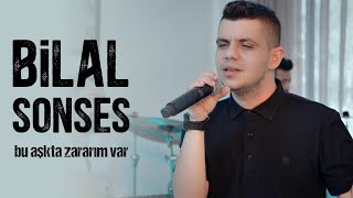 Bilal Sonses - Bu Aşkta Zararım Var