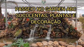 PASSEIO NO ABC GARDEN, SUCULENTAS, PLANTAS,  E DECORAÇÃO.