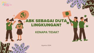 ABK sebagai Duta Lingkungan, Kenapa Tidak?