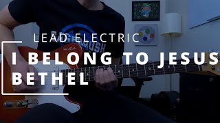 I Belong to Jesus - Bethel || LEAD ELECTRIC + HELIX