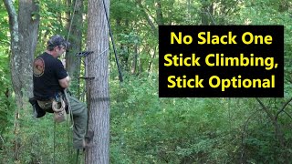 No Slack One Stick Climbing, Stick Optional