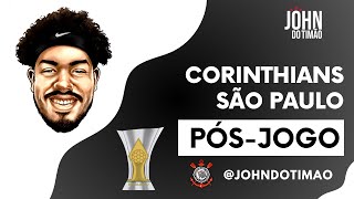 LIVE PÓS-JOGO - CORINTHIANS x SÃO PAULO - 9º RODADA DO BRASILEIRÃO! JOHN DO TIMÃO AO VIVO