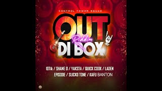 Out Di Box Riddim Mix 2023 Feat. 10Tik, Shane O, yaksta, Quick Cook, Laden & Episode