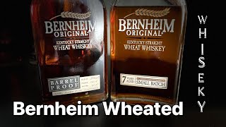 Bernheim Wheat Whiskey, Small Batch and Barrel Proof Review