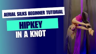 Hipkey in a Knot - Aerial Silks Tutorial