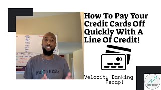 How To Pay Your Credit Cards Off Quickly With A Line Of Credit (Velocity Banking Recap!)