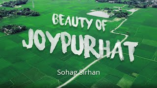 Beauty Of Joypurhat || জয়পুরহাটের সৌন্দর্য - Sohag Sirhan