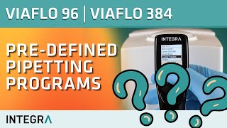 Getting started: Pre-defined pipetting programs on VIAFLO 96 and VIAFLO 384 electronic pipettes