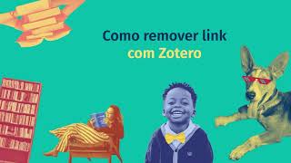 Como remover link com Zotero