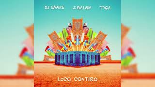 DJ Snake Ft J Balvin & Tyga - Loco Contigo