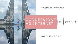 Podcast Viaggio Al Femminile: #27 - Come avere sempre internet in viaggio