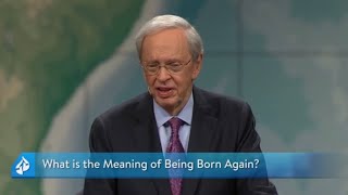 What’s the meaning of being born again | Dr. Charles Stanley