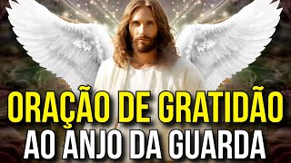 ORAÇÃO DE GRATIDÃO AO ANJO DA GUARDA