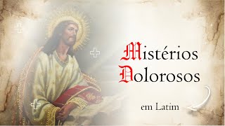 MYSTERIA DOLOROSA - Como rezar os Mistérios Dolorosos em Latim | Rezar em Latim