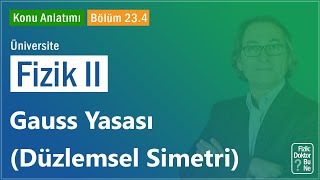 Üniversite Fizik II - Bölüm 23.4 Gauss Yasası (Düzlemsel Simetri)