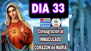 ❤️ DIA 33 💜 CONSAGRACION al INMACULADO CORAZON de MARIA