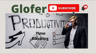 Why Highly Productive People Use Time Blocking - Boost Your Productivity!