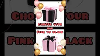 Black VS Pink 🖤💗 |CHOOSE YOUR GIFT 🎁 Gift box challenage | which one is your fav 💗🖤  #shorts #trend