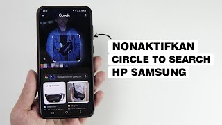 Cara Mematikan Circle To Search Di HP Samsung