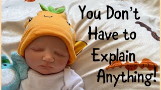 You DON’T Have to Explain Yourself! Change and Chat with Reborn Baby Jace