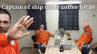 Captain of ship made coffee for us