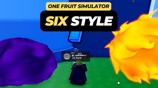 How to Get Six Style in One Fruit Simulator