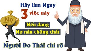 Người Do Thái chỉ rõ: " Nếu bạn đang nợ nần chồng chất bất lực hãy làm Ngay 3 việc này..."