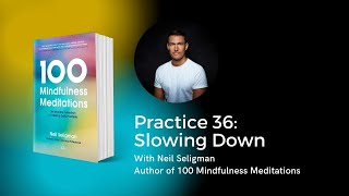 Mindfulness Practice 36: Slowing Down