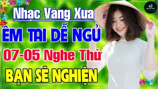 07-5 Nghe Thử Một Lần BẠN SẼ NGHIỆN ➤ LK Nhạc Vàng Xưa Hay Nhất DỄ NGỦ NGỌT NGÀO SÂU LẮNG CON TIM