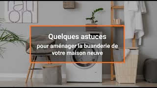 Quelques conseils pour aménager la buanderie de votre maison neuve