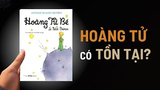 Sách Hoàng Tử Bé: Hoàng Tử hay chỉ là tưởng tượng | Antoine de Saint-Exupéry