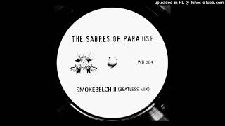 Sabres Of Paradise~Smokebelch II [Beatless Mix]