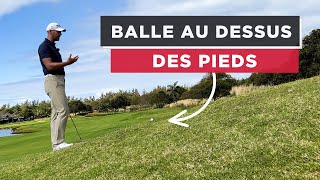 Comment jouer la BALLE au DESSUS des PIEDS | Cours de Golf