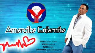 Amorcito Enfermito - Hector Acosta | Oyenos