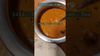 Breakfast Time |Weekend Breakfast |Idli , Tomato chutney , Tea |Indian Recipes #shorts