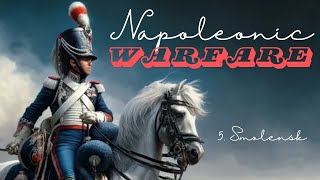 Napoleonic Wars: Soldier's Diary - Fighting for Napoleon | Episode 5: The Battle of Smolensk