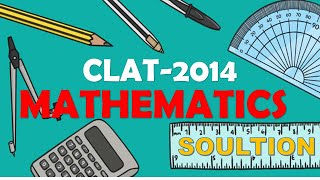 CLAT 2014 MATHS ANALYSIS