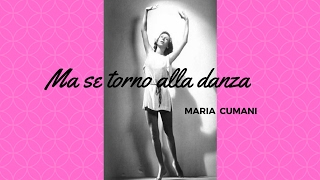 "Ma se torno alla danza" poesia di Maria Cumani Quasimodo. Per la Giornata Mondiale della Danza.