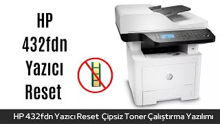 HP 432fdn Yazıcı Reset Fix Toner Chipsiz Çalıştırma Drum Çip İptal Etme