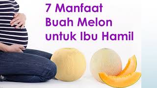 7 Manfaat Buah Melon untuk Ibu Hamil