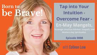 Tap into Your Intuition - Overcome Fear - En-May Mangels - AUDIO Only - 0008