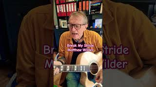 Break My Stride, Matthew Wilder, #reggae #unplugged #coversong #harleybenton #acousticguitar