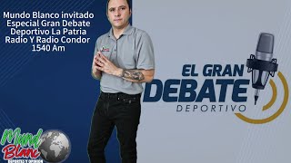 Mundo Blanco invitado al Gran Debate Deportivo, noticias internacionales e información.  La Patria