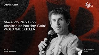 Atacando Web3 con técnicas de hacking Web2 - Pablo Sabbatella