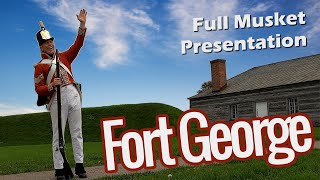 Fort George National Historic Site - Full Musket Presentation