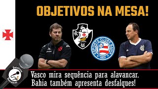 OS DETALHES FINAIS DE VASCO E BAHIA. TIME APOSTA EM PRATA DA CASA. CLUBE MIRA EM PENSAMENTO ALTO!