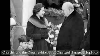 Churchill and the Crown exhibition at Chartwell (Audio-only)