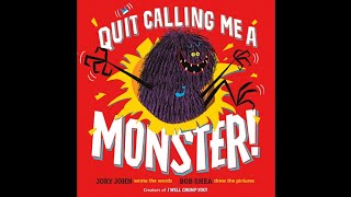 Quit Calling Me a Monster by Jory John