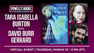 Tara Isabella Burton presents The World Cannot Give in conversation with David Burr Gerrard