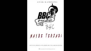 Irian Jaya 95 (BBC) Ft. BHC -  Maybe Terjadi [Official Audio]